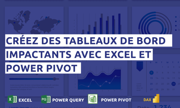 Conception des Tableaux de Bord Impactants avec Excel et Power Pivot